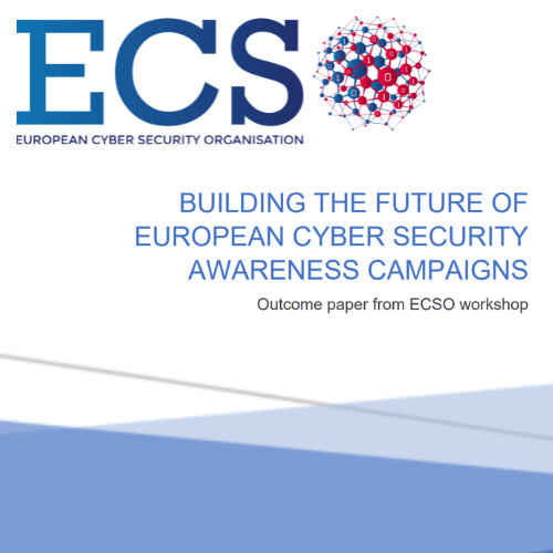 Building the future European cybersecurity awareness campaigns: outcome paper from ECSO workshop
